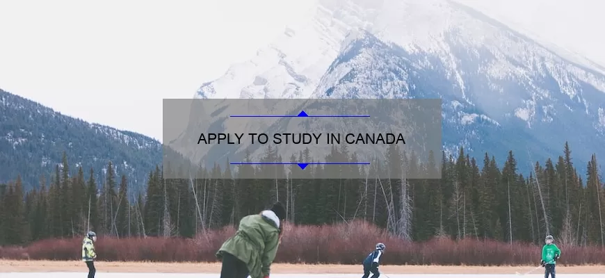 APPLY TO STUDY IN CANADA