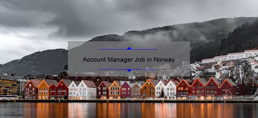 Account Manager Job in Norway