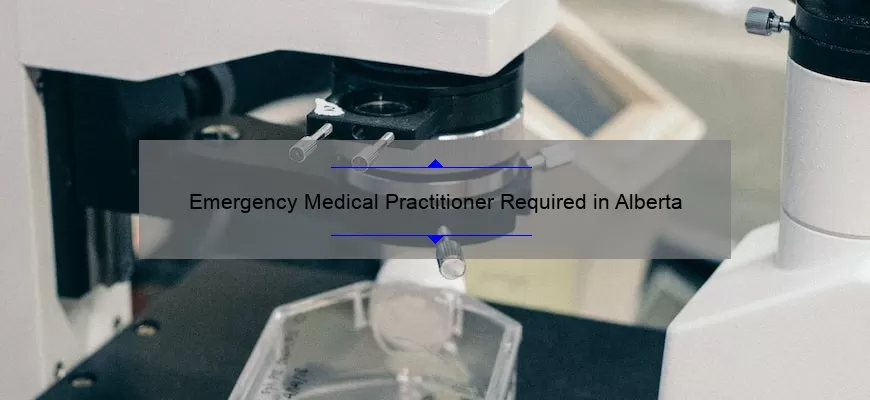 Emergency Medical Practitioner Required in Alberta