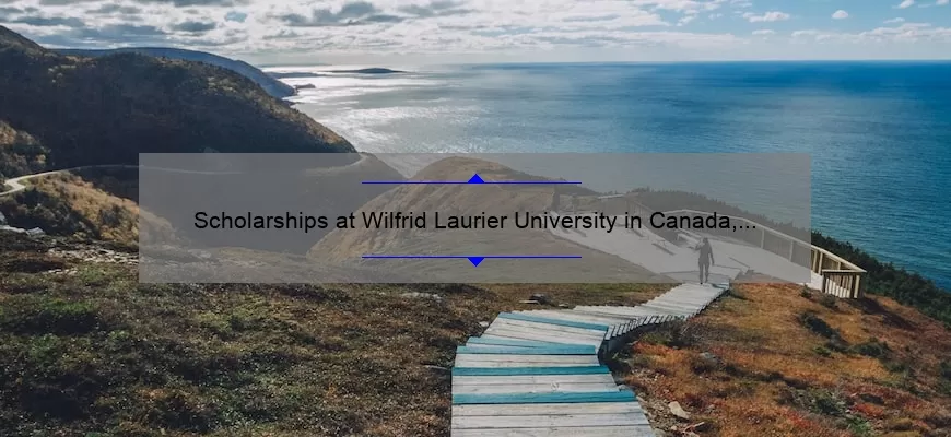 Scholarships at Wilfrid Laurier University in Canada, 2019